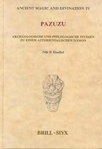 Pazuzu: Archaologische Und Philologische Studien Zu Einem Alt-Orientalischen Damon (Ancient Magic and Divination) (German Edition)