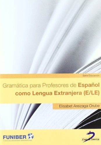 Gramática para profesores de español como lengua extranjera (E/LE) (Spanish Edition)