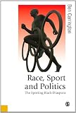 Race, Sport and Politics: The Sporting Black Diaspora (Published in association with Theory, Culture & Society)