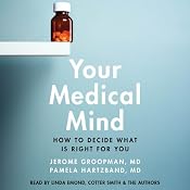 Your Medical Mind: How to Decide What Is Right for You | [Jerome Groopman, Pamela Hartzband]