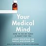 Your Medical Mind: How to Decide What Is Right for You