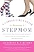A Career Girl's Guide to Becoming a Stepmom: Expert Advice from Other Stepmoms on How to Juggle Your Job, Your Marriage, and Your New Stepkids