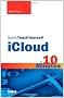 Sams Teach Yourself iCloud in 10 Minutes (Sams Teach Yourself...in 10 Minutes)