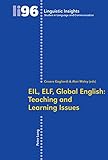 EIL, ELF, global English : teaching and learning issues