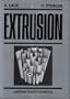 Extrusion: Processes, Machinery, Tooling