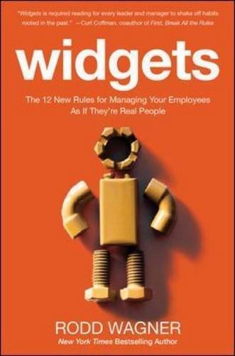 Widgets: The 12 New Rules for Managing Your Employees As If They're Real People 1st edition