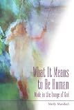 What It Means to Be Human