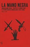 La Mano Negra : Anarchisme rural, sociétés clandestines et répression en Andalousie (1870-1888)