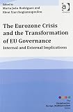 The Eurozone crisis and the transformation of EU governance : internal and external implications