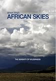 Simon King's African Skies- The Serenity of Wilderness