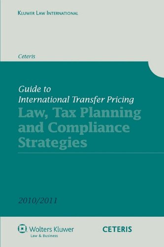 Guide To International Transfer Pricing: Law, Tax Planning and Compliance Strategies (Kluwer Law International)