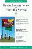 Harvard Business Review on Teams That Succeed (Harvard Business Review Paperback Series)