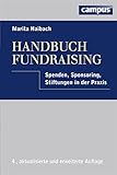 Handbuch Fundraising: Spenden, Sponsoring, Stiftungen in der Praxis