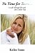 No Time For Tears...: A walk through life with Ann Deane Teal
