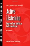 Active Listening: Improve Your Ability to Listen  and Lead (J-B CCL (Center for Creative Leadership))