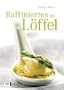 Raffiniertes im L�ffel