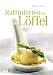 Raffiniertes im L�ffel