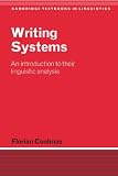 Writing Systems: An Introduction to Their Linguistic Analysis (Cambridge Textbooks in Linguistics)
