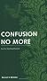 Confusion No More: For the Spiritual Seeker