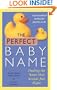 The Perfect Baby Name: Finding the Name that Sounds Just Right