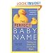 The Perfect Baby Name: Finding the Name that Sounds Just Right