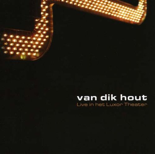 Van Dik Hout - Live in Het Luxor Theater - Zortam Music