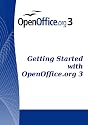 Getting Started With Open Office .Org 3.0: Openoffice.Org V3.0