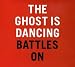 Ghost-Is-Dancing-Battles on cd cover
