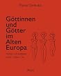 G�ttinnen und G�tter des Alten Europa: Mythen und Kultbilder
