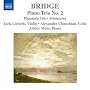 Frank Bridge: Piano Trio No. 2; Phantasie Trio; Miniatures