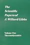 The Scientific Papers of J. Willard Gibbs, Vol. 1: Thermodynamics