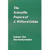 The Scientific Papers of J. Willard Gibbs, Vol. 1: Thermodynamics