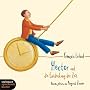 Hector und die Entdeckung der Zeit. Roman. 4 CDs von Francois Lelord