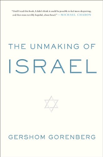 The Unmaking of Israel