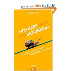 "Ich habe nach dir gewonnen!": Weisheitsgeschichten f�r einen anderen Blick auf das Leben