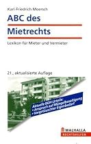 ABC des Mietrechts: Lexikon f&uuml;r Mieter und Vermieter