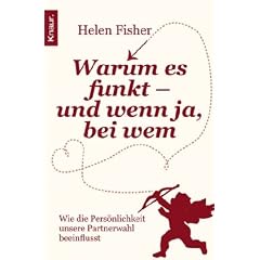 Warum es funkt - und wenn ja, bei wem: Wie die Pers�nlichkeit unsere Partnerwahl beeinflusst
