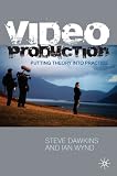Video Production: Putting Theory Into Practice