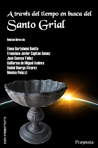 A través del tiempo en busca del Santo Grial (Spanish Edition)