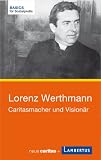 Produkt-Bild: Lorenz Werthmann: Caritasmacher und Vision&auml;r