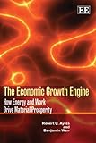 The economic growth engine : how energy and work drive material prosperity
