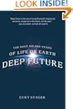 Deep Future: The Next 100,000 Years of Life on Earth
