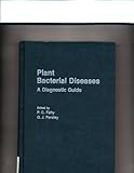 Plant bacterial diseases : a diagnostic guide