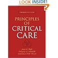 Principles of Critical Care, Third Edition by Jesse Hall, Gregory Schmidt, and Lawrence Wood