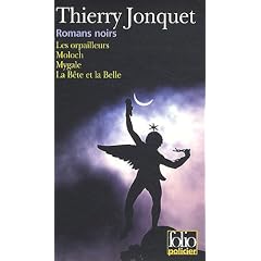 Romans noirs : Les orpailleurs ; Moloch ; Mygale ; La Belle et la B�te