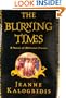 The Burning Times - A Novel Of Medieval France
