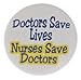 A&T Designs Unisex - Doctors Save Lives Nurses Save Doctors 1.25