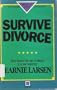 Survive Divorce : Move Beyond the pain of Divorce to a New Beginning
