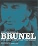 Brunel: The Man Who Built the World