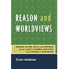 Reason and Worldviews: Warfield, Kuyper, Van Til and Plantinga on the Clarity of General Revelation and Function of Apologetics